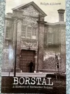 Borstal : A History of Rochester Prison