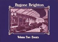 Bygone Brighton Volume Two: Events