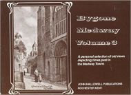 Bygone Medway: Album of Old Postcard Views of Medway: v. 3