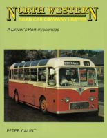North Western Road Car Company Ltd - A Drivers Reminiscences